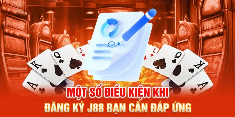 Đăng ký J88 và những điều kiện cơ bản cần đáp ứng